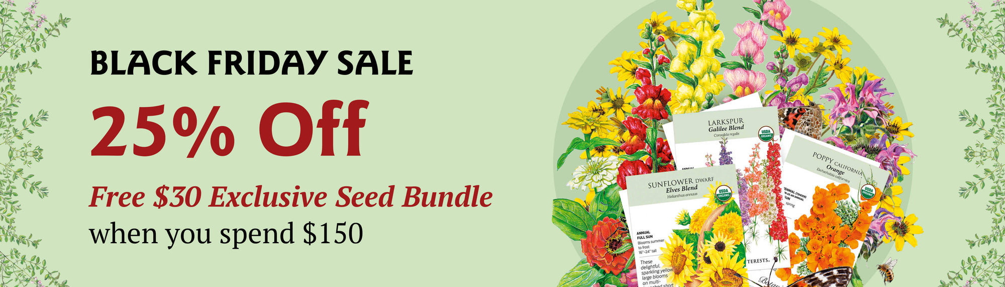 Black Friday Sale 25% Off Free $30 Exclusive Seed Bundle when you spend $150